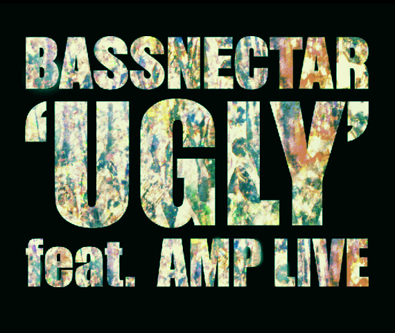 Bassnectar - Ugly ft. Amp Live